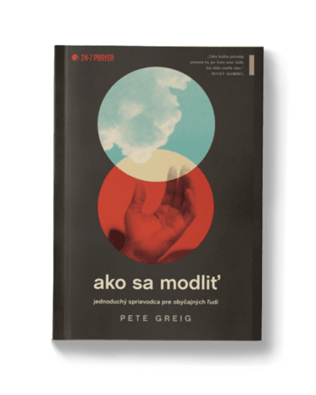 Ako sa modliť – Pete Greig