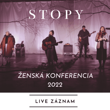 Ženská konferencia 2022 | Stopy – digitální záznam