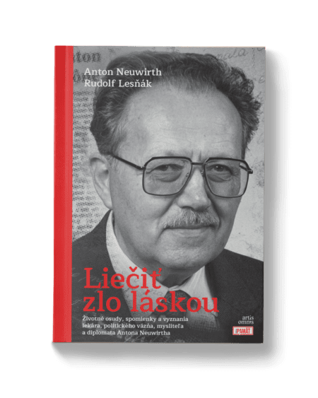 Liečiť zlo láskou – Anton Neuwirth, Rudolf Lesňák