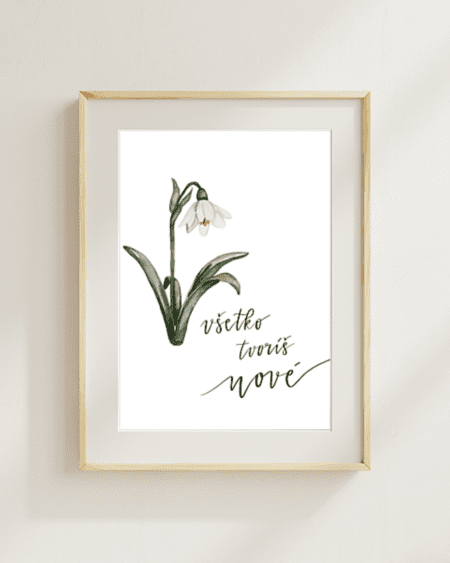 Všetko tvoríš nové – art print | By Heart Project