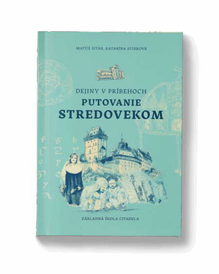 PUTOVANIE STREDOVEKOM – Matúš Sitár, Katarína Sitárová