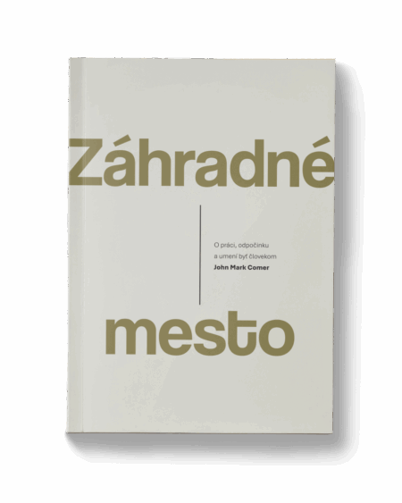 Záhradné mesto – John Mark Comer