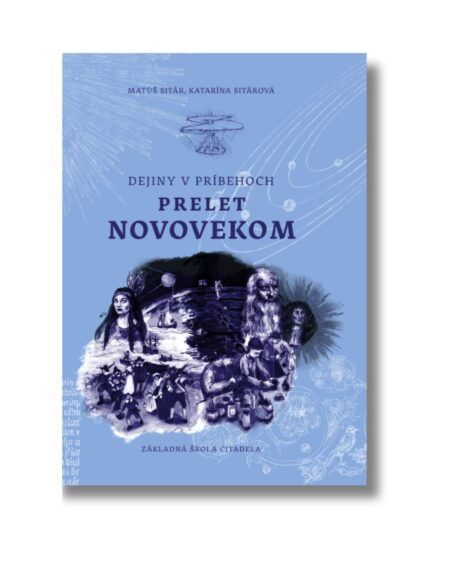 Prelet novovekom | Matúš Sitár, Katarína Sitárová